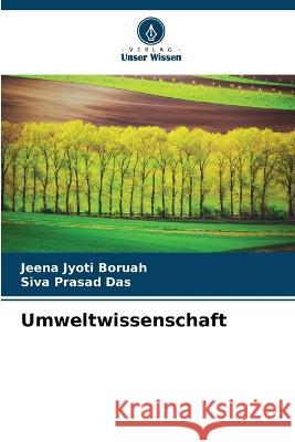 Umweltwissenschaft Jeena Jyoti Boruah Siva Prasad Das  9786204927879 International Book Market Service Ltd - książka