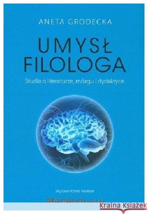 Umysł filologa. Studia o literaturze Aneta Grodecka 9788366018648 Neriton - książka