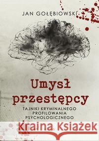 Umysł przestępcy Gołębiowski Jan 9788327718839 Mando - książka