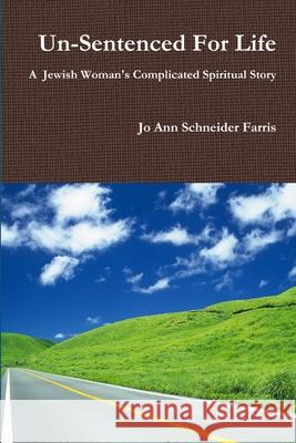 Un - Sentenced For Life Jo Ann Schneider Farris 9781312939646 Lulu.com - książka