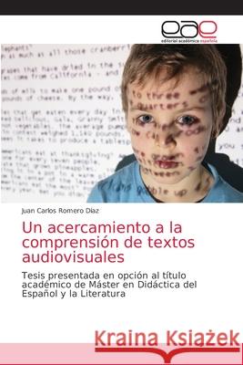 Un acercamiento a la comprensión de textos audiovisuales Juan Carlos Romero Díaz 9786203033113 Editorial Academica Espanola - książka