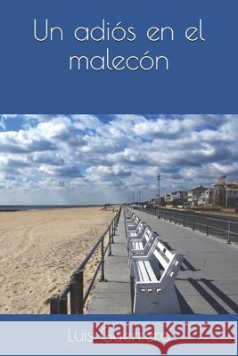 Un adiós en el malecón Guerrero, Luis Gonzalo 9798708153654 Independently Published - książka