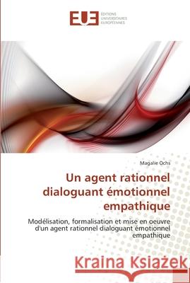 Un agent rationnel dialoguant émotionnel empathique Ochs-M 9786131544071 Editions Universitaires Europeennes - książka