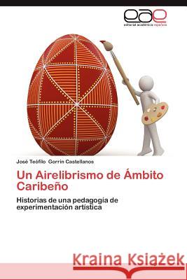 Un Airelibrismo de Ambito Caribeno Jos Te Filo Gorri 9783659023576 Editorial Acad Mica Espa Ola - książka