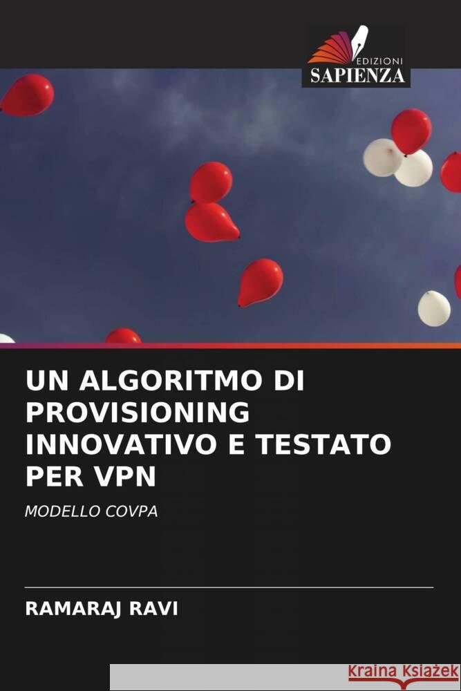 UN ALGORITMO DI PROVISIONING INNOVATIVO E TESTATO PER VPN Ravi, Ramaraj 9786203501124 Edizioni Sapienza - książka