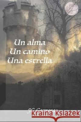 Un alma, un camino, una estrella Jc Carreras 9781469950969 Createspace Independent Publishing Platform - książka