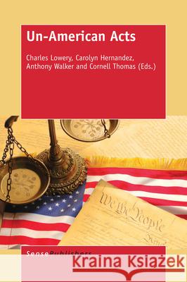 Un-American Acts Charles Lowery Carolyn Hernandez Anthony Walker 9789463003261 Sense Publishers - książka