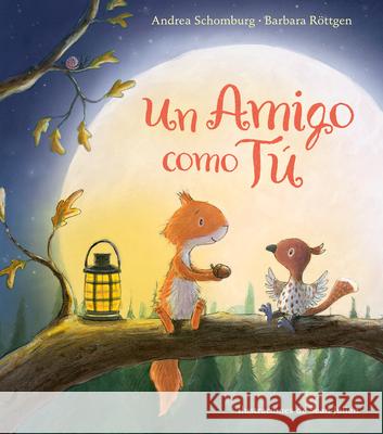 Un Amigo Como Tú / A Friend Like You Schomburg, Andrea 9788448847272 Beascoa - książka