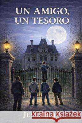 Un amigo, un tesoro Jesus Brea 9781973551010 Independently Published - książka