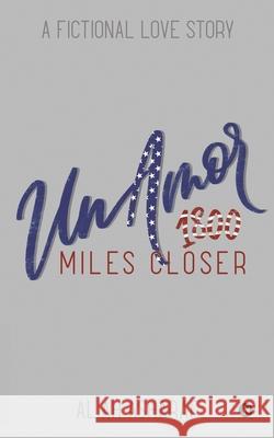 Un Amor - 1800 Miles Closer: A Fictional Love Story Aliah Asharaf 9781637814123 Notion Press - książka