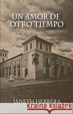 Un amor de otro tiempo Janeth Herrera 9781640869363 Ibukku, LLC - książka