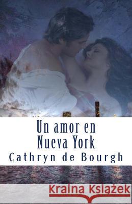 Un amor en Nueva York: Romance Erótico contemporáneo De Bourgh, Cathryn 9781499661972 Createspace - książka