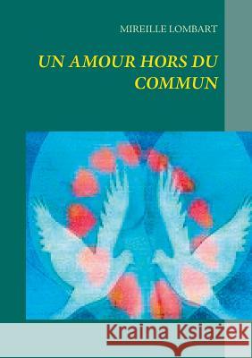 Un amour hors du commun Mireille Lombart 9782322040575 Books on Demand - książka