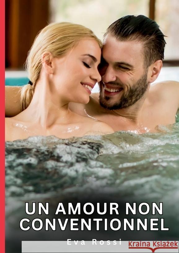 Un amour non conventionnel Rossi, Eva 9783384636799 Eva Rossi - książka
