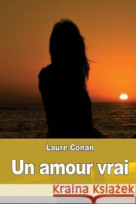 Un amour vrai Conan, Laure 9781523427956 Createspace Independent Publishing Platform - książka