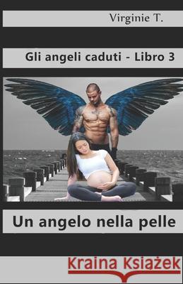 Un angelo nella pelle Valentina Giglio                         Virginie T 9788835430797 Tektime - książka