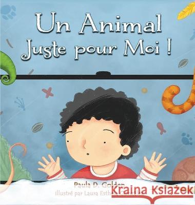 Un animal juste pour moi ! Paula D. Golden Laura E. Gonz 9781886730441 Readndream.com - książka