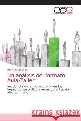 Un análisis del formato Aula-Taller Nancy Núñez Soler 9786203033472 Editorial Academica Espanola - książka