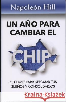 Un Ano Para Cambiar El Chip Napoleon Hill 9781607381945 Taller del Exito - książka