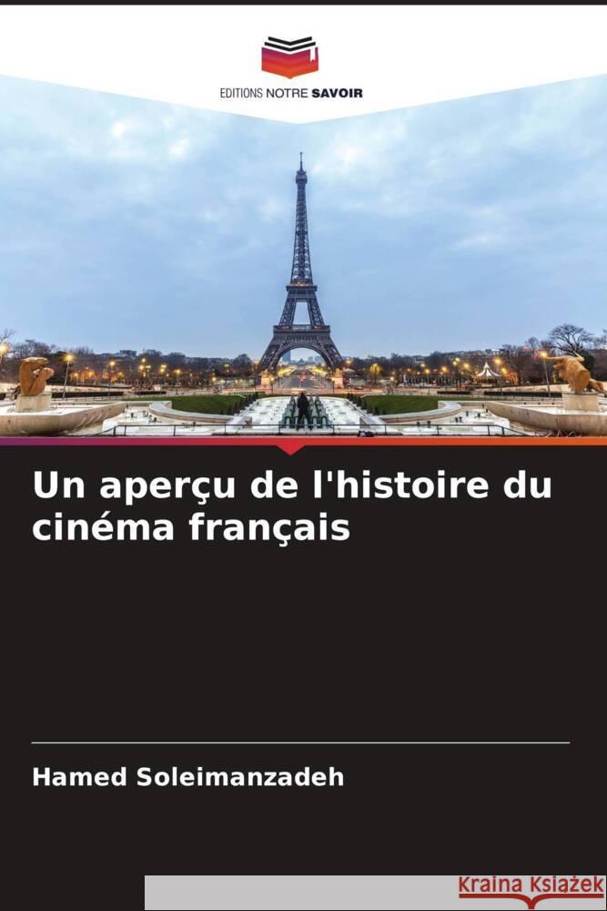 Un aperçu de l'histoire du cinéma français Soleimanzadeh, Hamed 9786205479681 Editions Notre Savoir - książka