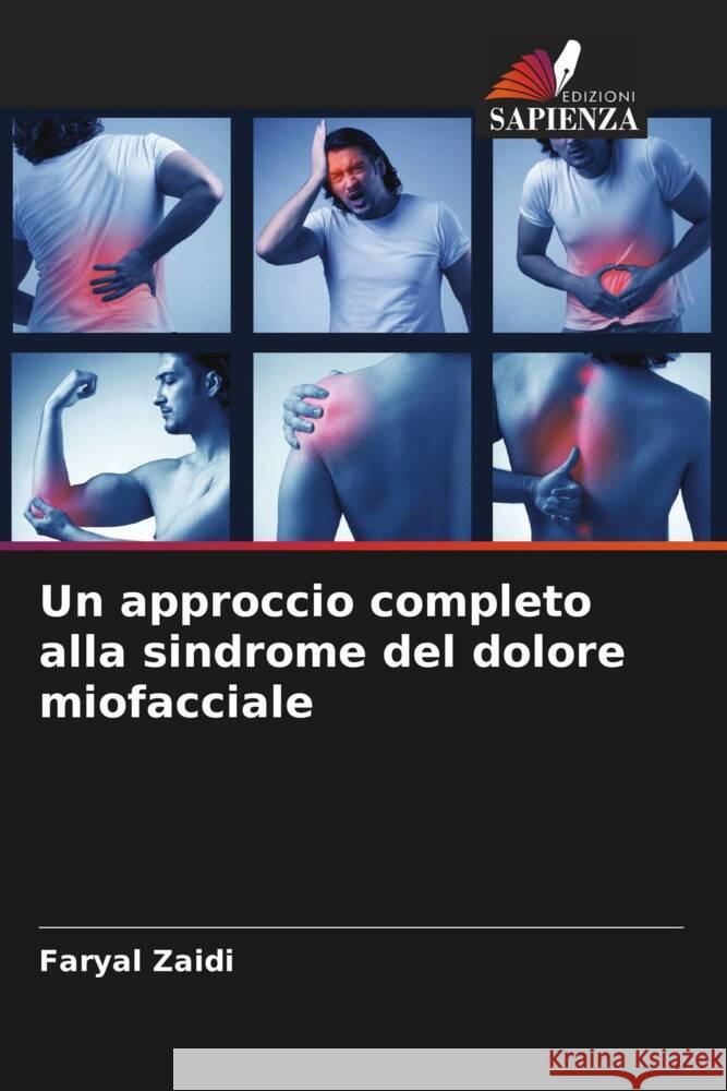 Un approccio completo alla sindrome del dolore miofacciale Zaidi, Faryal 9786205128633 Edizioni Sapienza - książka