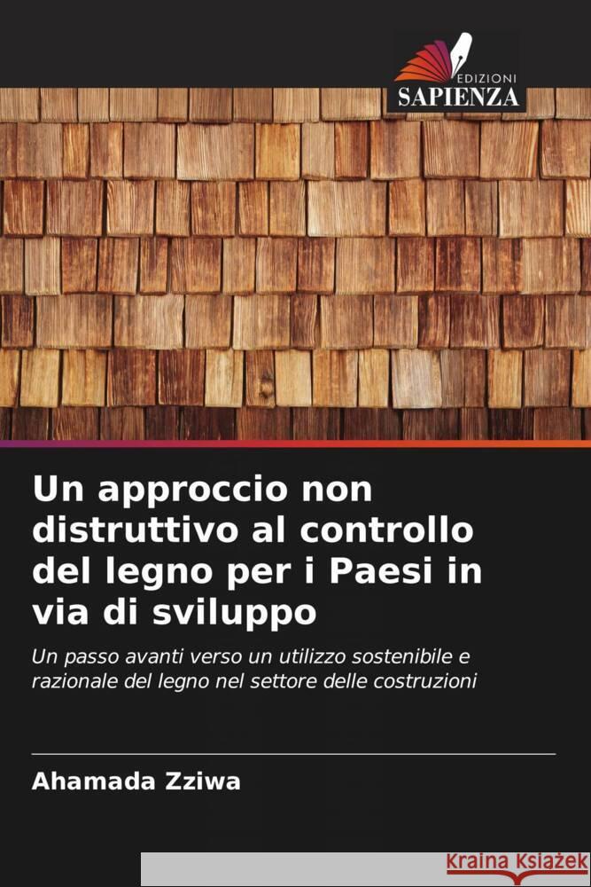 Un approccio non distruttivo al controllo del legno per i Paesi in via di sviluppo Ahamada Zziwa 9786208148850 Edizioni Sapienza - książka