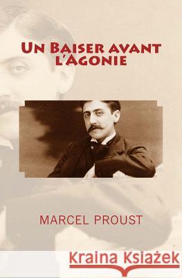 Un Baiser avant l'Agonie Proust, Marcel 9782366591347 Editions Le Mono - książka