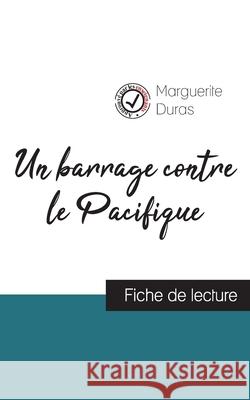 Un barrage contre le Pacifique (fiche de lecture et analyse complète de l'oeuvre) Duras, Marguerite 9782759300853 Comprendre La Litterature - książka