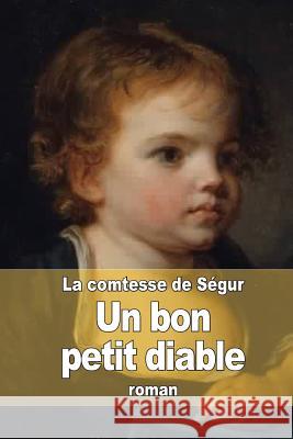 Un bon petit diable De Segur, La Comtesse 9781508862031 Createspace - książka