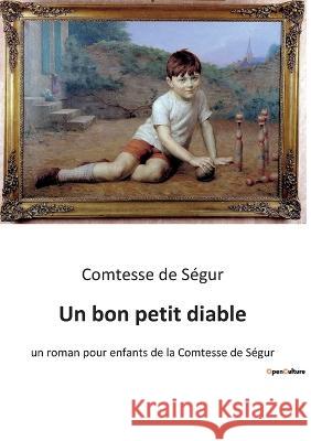 Un bon petit diable: un roman pour enfants de la Comtesse de Ségur Comtesse de Ségur 9782385087333 Culturea - książka