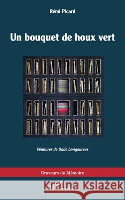 Un bouquet de houx vert R?mi Picard Odile Levigoureux 9782336510491 Editions L'Harmattan - książka