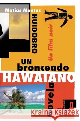 Un bronceado hawaiano: Un film noir Matias Monte 9781537738567 Createspace Independent Publishing Platform - książka
