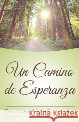 Un Camino de Esperanza Marta Moya-Goldenberg 9781514255735 Createspace - książka