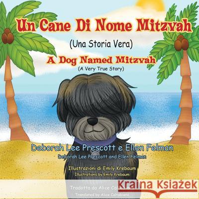 Un Cane di Nome Mitzvah: A Dog Named Mitzvah Deborah Lee Prescott, Ellen Felman 9781940224350 Taylor and Seale Publishers - książka