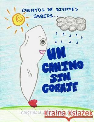 Un Canino sin Coraje: Cuentos de Dientes Sabios... Abreu Sosa D. M. D., Cristina M. 9781514622513 Createspace - książka