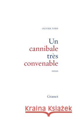 Un cannibale tr?s convenable Todd-O 9782246282211 Grasset - książka