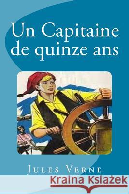 Un Capitaine de quinze ans Saguez, Edinson 9781533588197 Createspace Independent Publishing Platform - książka