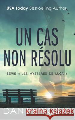 Un Cas Non R?solu Dan Petrosini 9781960286901 Dan Petrosini - książka