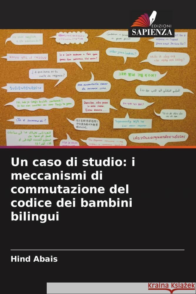Un caso di studio: i meccanismi di commutazione del codice dei bambini bilingui Abais, Hind 9786204435459 Edizioni Sapienza - książka