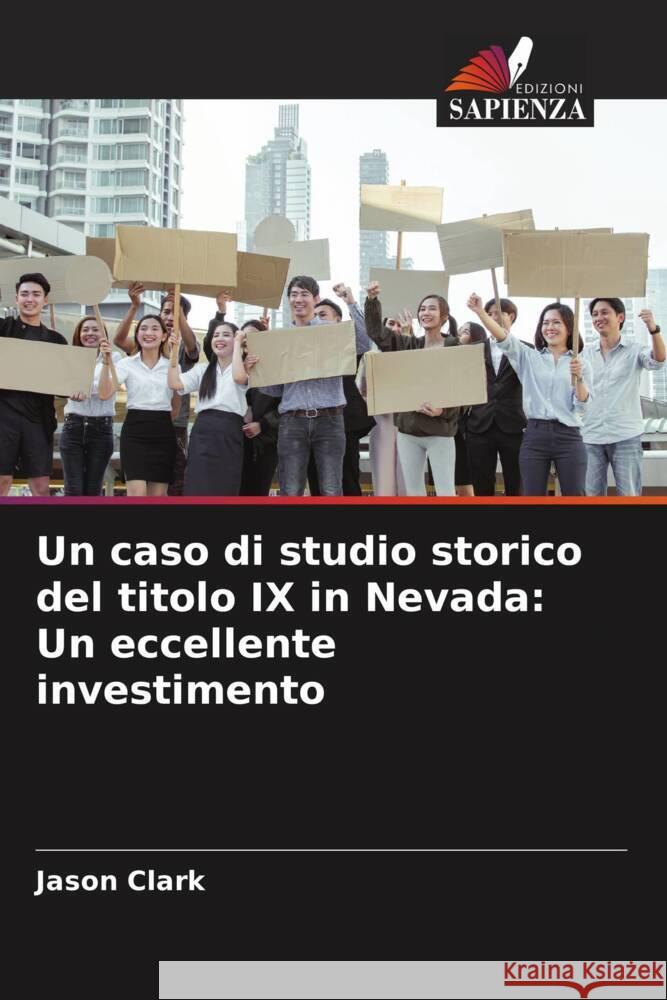 Un caso di studio storico del titolo IX in Nevada: Un eccellente investimento Clark, Jason 9786204484433 Edizioni Sapienza - książka