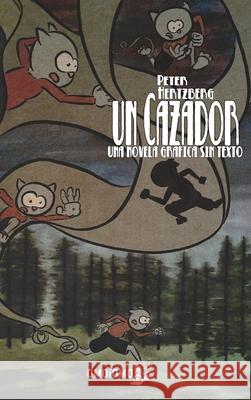Un Cazador: Una novela grafica sin texto Hertzberg, Peter 9781006154560 Blurb - książka