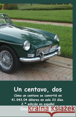 Un centavo, dos: C?mo un centavo se convirti? en 41.943,04 d?lares en solo 23 d?as. David E. McAdams 9781632709479 Life Is a Story Problem LLC - książka