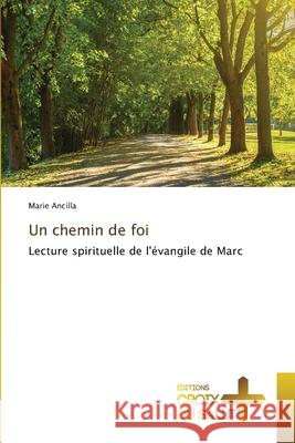 Un chemin de foi Marie Ancilla 9786203841510 Ditions Croix Du Salut - książka