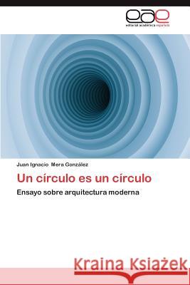 Un Circulo Es Un Circulo Juan Ignacio Mer 9783659017308 Editorial Acad Mica Espa Ola - książka