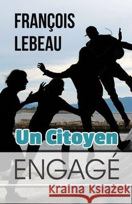 Un Citoyen Engagé François LeBeau 9781770766884 Editions Dedicaces - książka