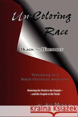 Un-Coloring Race, Black to B'reisheet Morton 9781453841150 Createspace - książka