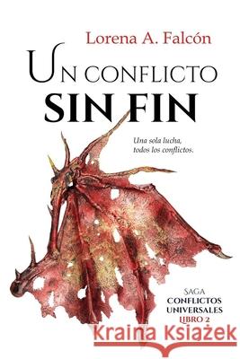 Un conflicto sin fin: Saga Conflictos universales - Libro II Lorena A Falcón 9781700929068 Independently Published - książka