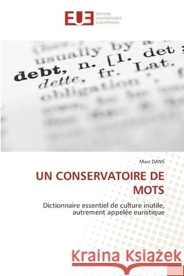 Un Conservatoire de Mots Marc Dans 9786202274654 Editions Universitaires Europeennes - książka