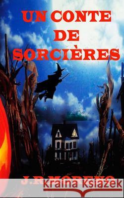 Un conte de sorcières Moreno, J. R. 9781500825980 Createspace - książka