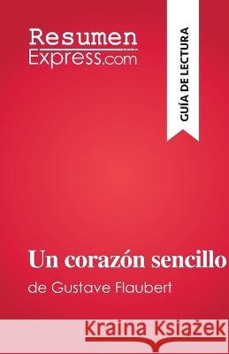 Un corazon sencillo: de Gustave Flaubert Sandrine Guiheneuf   9782808698535 Resumenexpress.com - książka